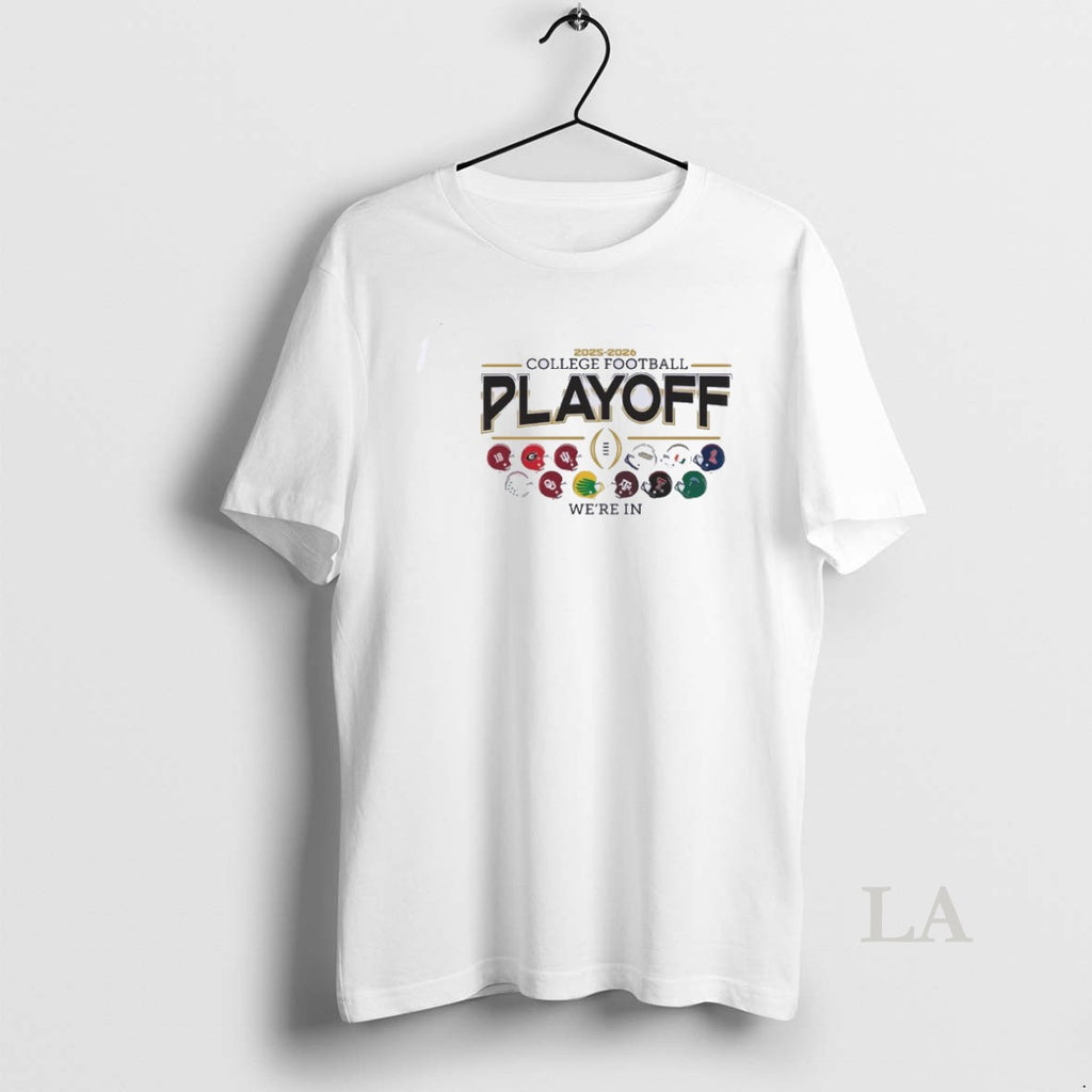 Original 12 Team Cfp 2025 26 Were In T-Shirts, Hoodie, Sweatshirt | PopFlextees.com