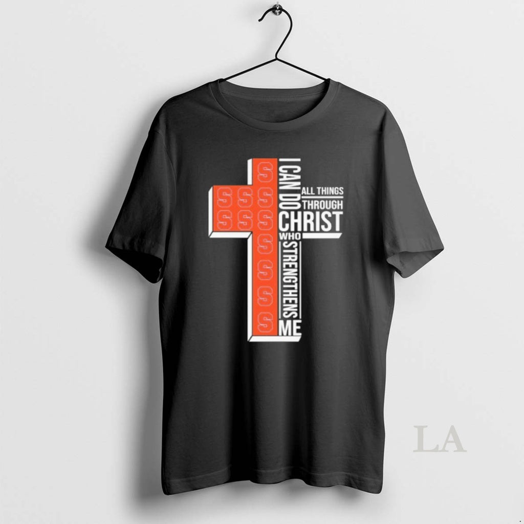 Original 2026 Syracuse Orange Cross I Can Do All Things Through Christ Who Strengthens Me T-Shirts, Hoodie, Sweatshirt