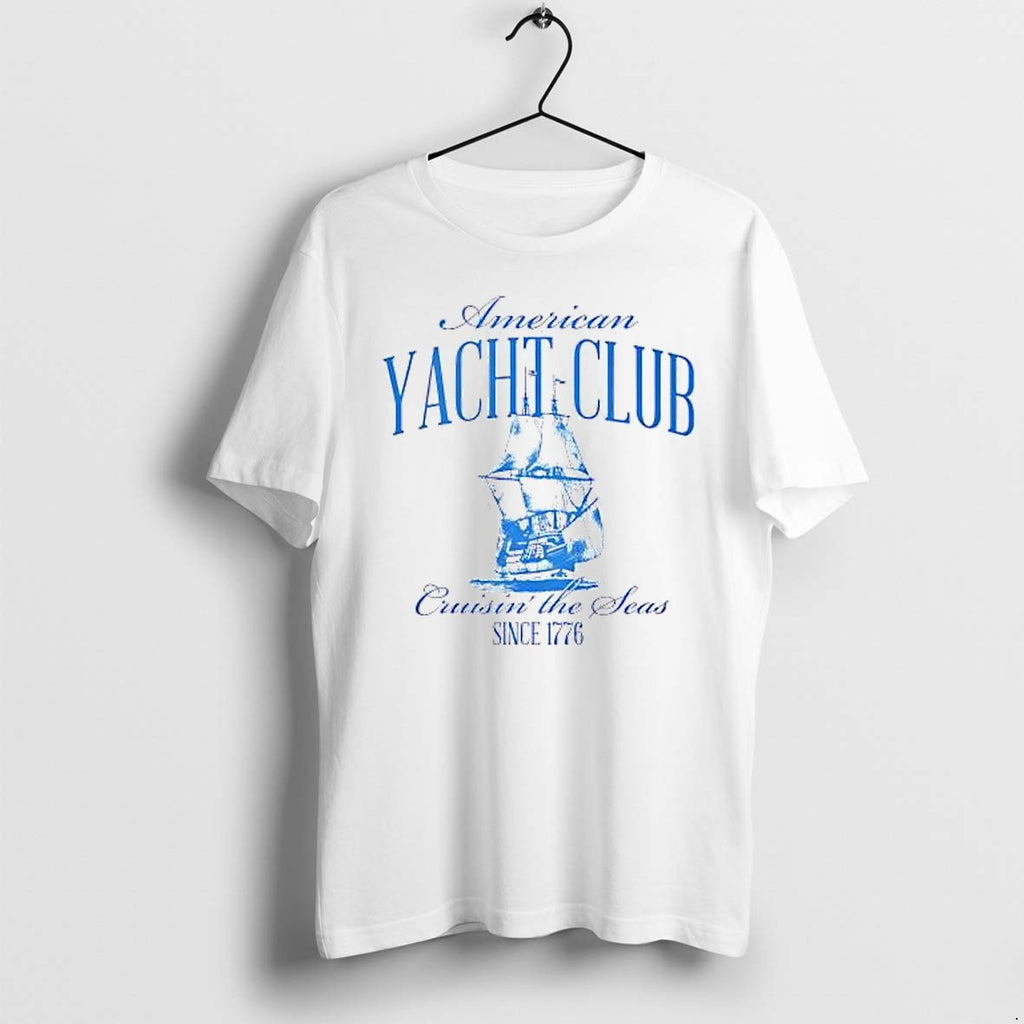Original American Yacht Club Cruisin The Seas Since 1776 Tshirts Jpg