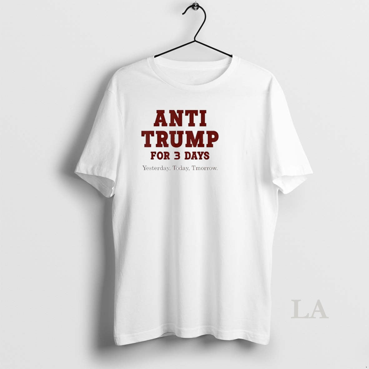 Original Anti Trump For Three Day Yesterday Today Tmorrow T-Shirts, Hoodie, Sweatshirt | PopFlextees.com