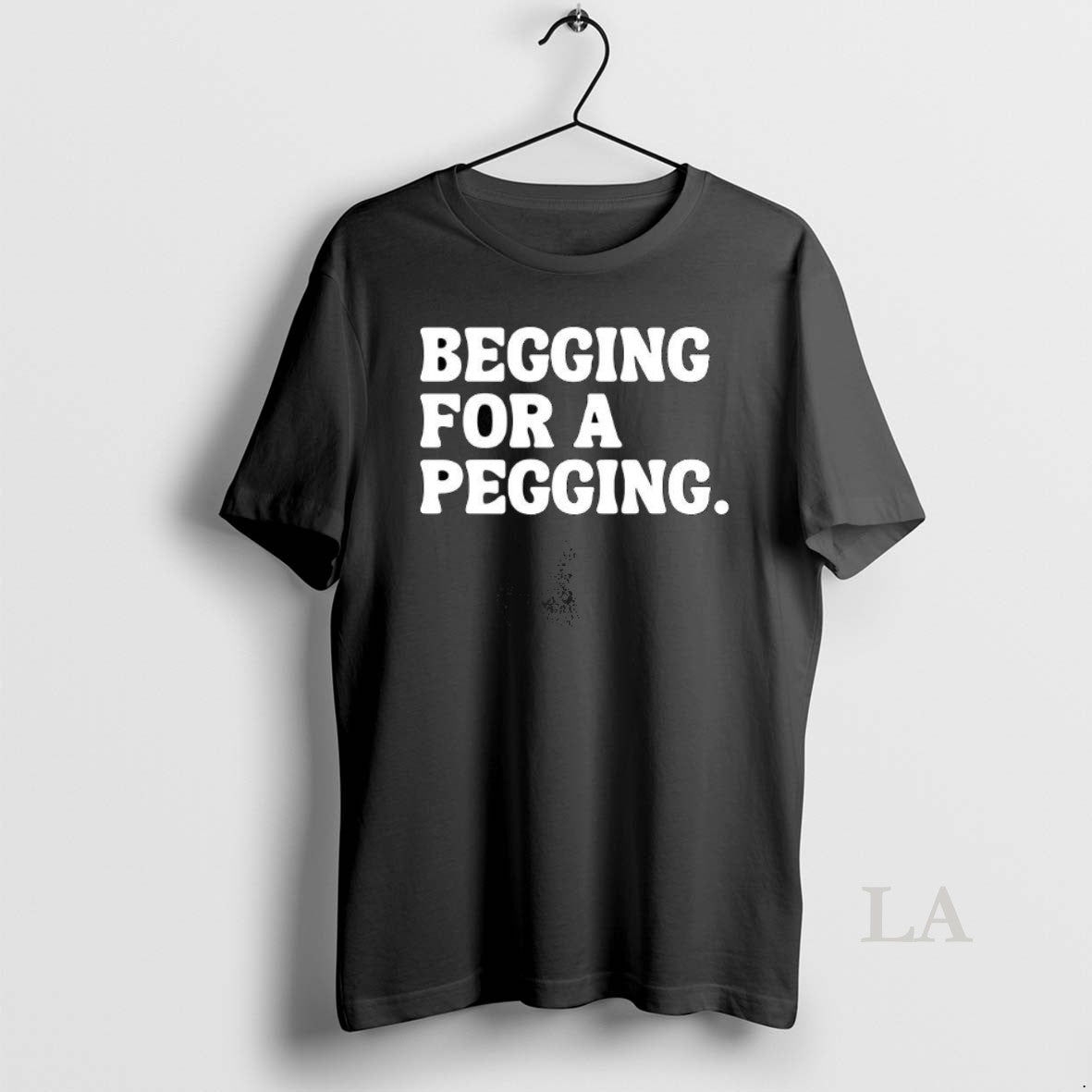 Original Begging Pegging Funny Letter T-Shirts, Hoodie, Sweatshirt