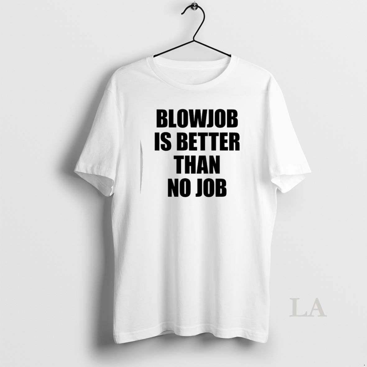 Original Blowjob Is Better Than No Job T-Shirts, Hoodie, Sweatshirt | PopFlextees.com