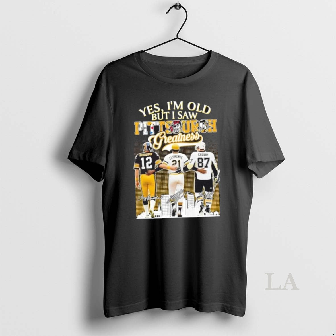 Original Bradshaw Clemente Crosby Yes Im Old But I Saw Pittsburgh Greatness Legends Skyline T-Shirts, Hoodie, Sweatshirt