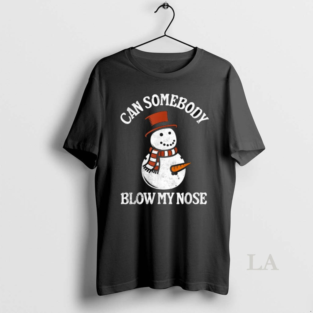 Original Can Somebody Blow My Nose Snowman Christmas T-Shirts, Hoodie, Sweatshirt | PopFlextees.com