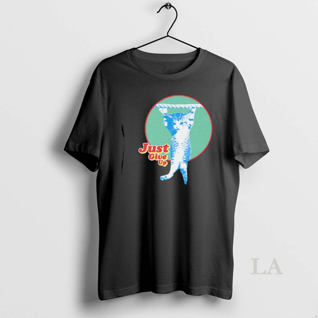 Original Cat Just Give Up T-Shirts, Hoodie, Sweatshirt | PopFlextees.com