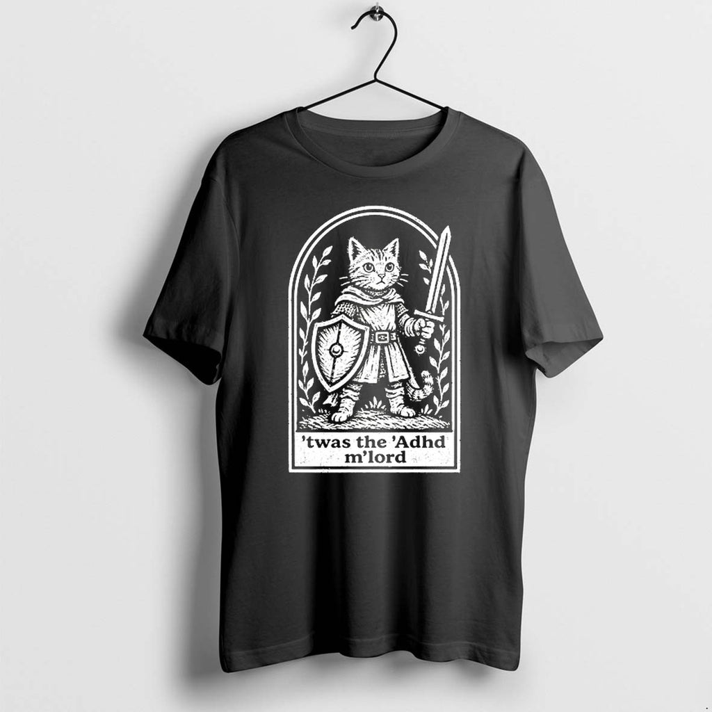Original Cat Knight Twas The Adhd Mlord Tshirts Jpg