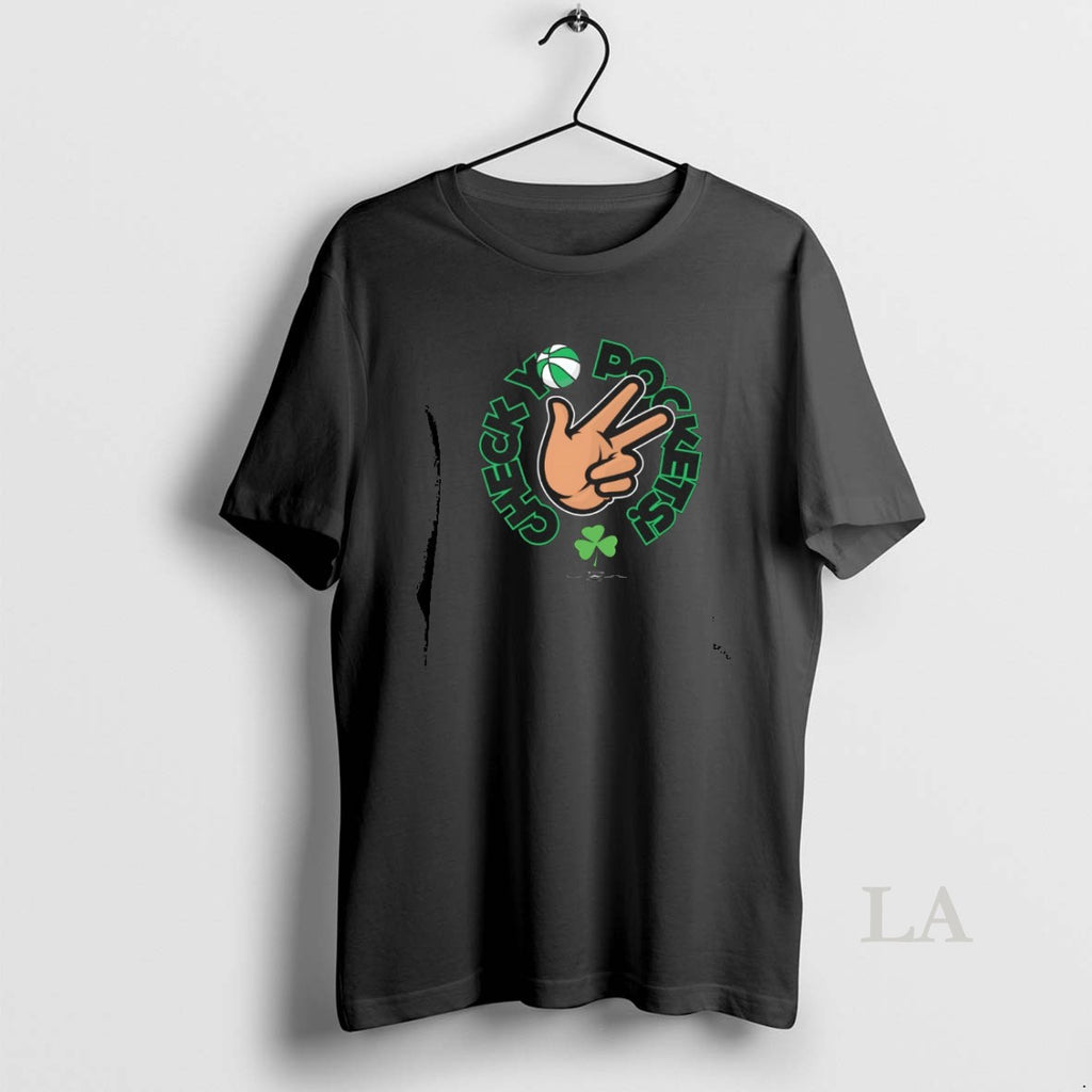 Original Check Yo Pockets Boston Celtics T-Shirts, Hoodie, Sweatshirt | PopFlextees.com