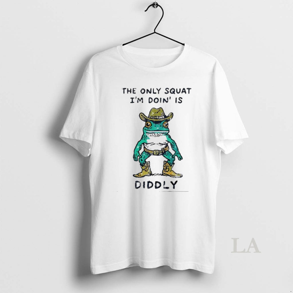 Original Cowboy Frog The Only Squat Im Doing Is Diddly Meme T-Shirts, Hoodie, Sweatshirt | PopFlextees.com