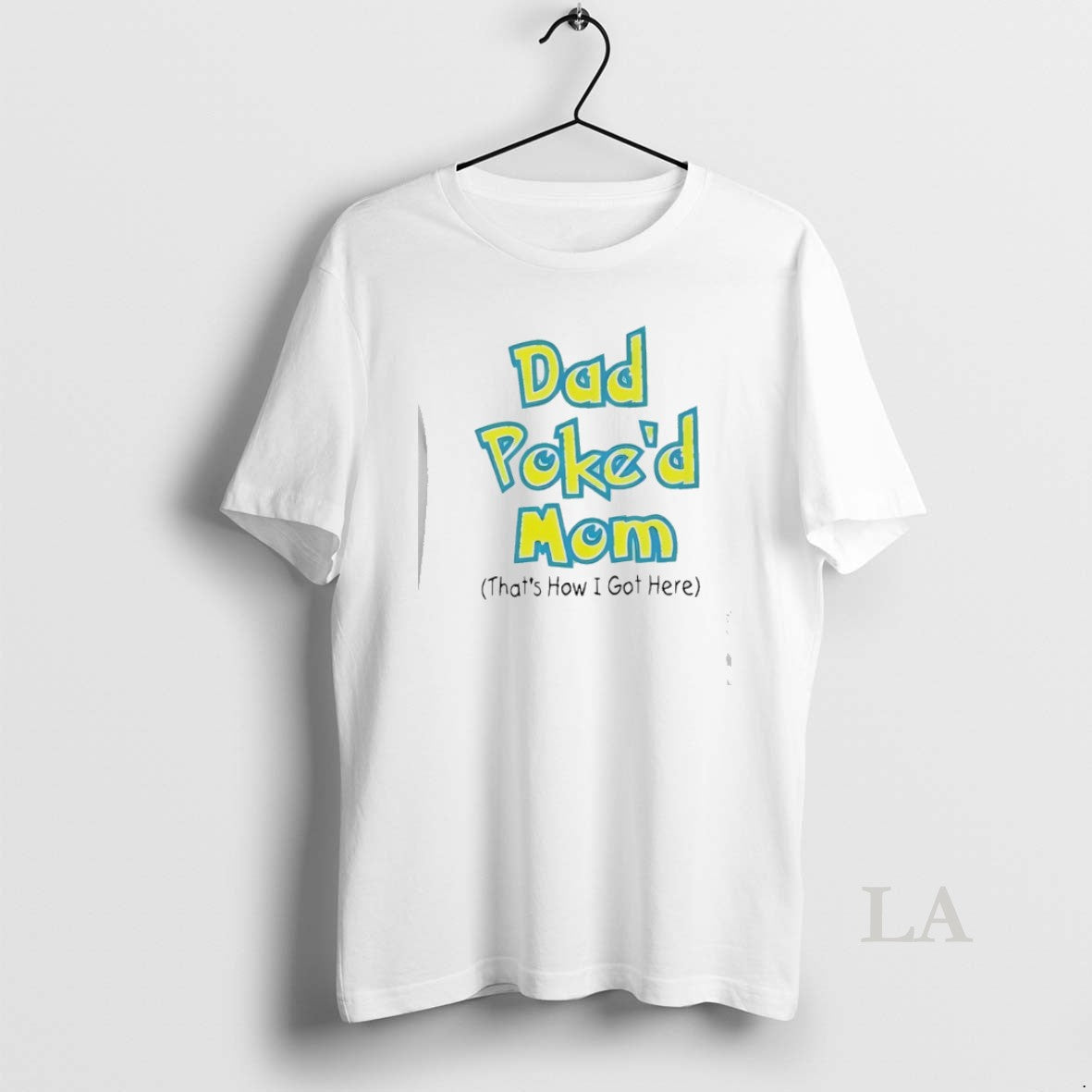 Original Dad Poked Mom Thats How I Got Here T-Shirts, Hoodie, Sweatshirt | PopFlextees.com