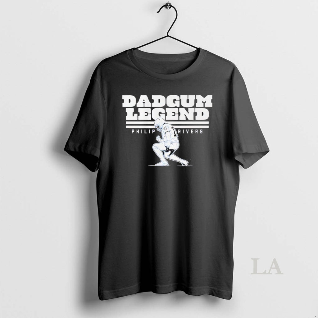 Original Dadgum Legend Philip Rivers Indianapolis Colts T-Shirts, Hoodie, Sweatshirt