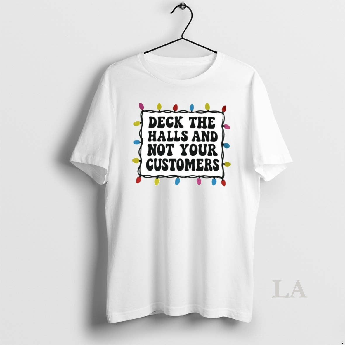 Original Deck The Halls And Not Your Customers Christmas Lights Circle T-Shirts, Hoodie, Sweatshirt | PopFlextees.com