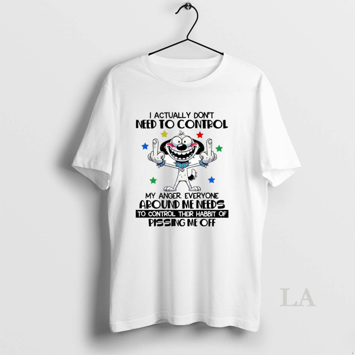 Original Dog I Actually Dont Need To Control Circle T-Shirts, Hoodie, Sweatshirt | PopFlextees.com