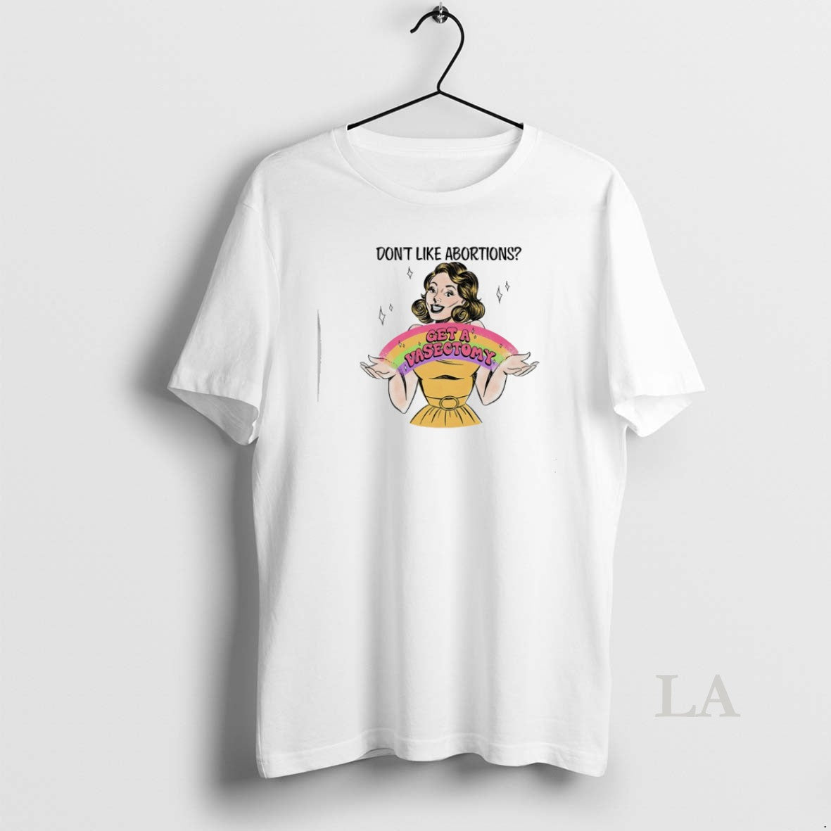 Original Dont Like Abortions Get A Vasectomy Rainbow T-Shirts, Hoodie, Sweatshirt | PopFlextees.com