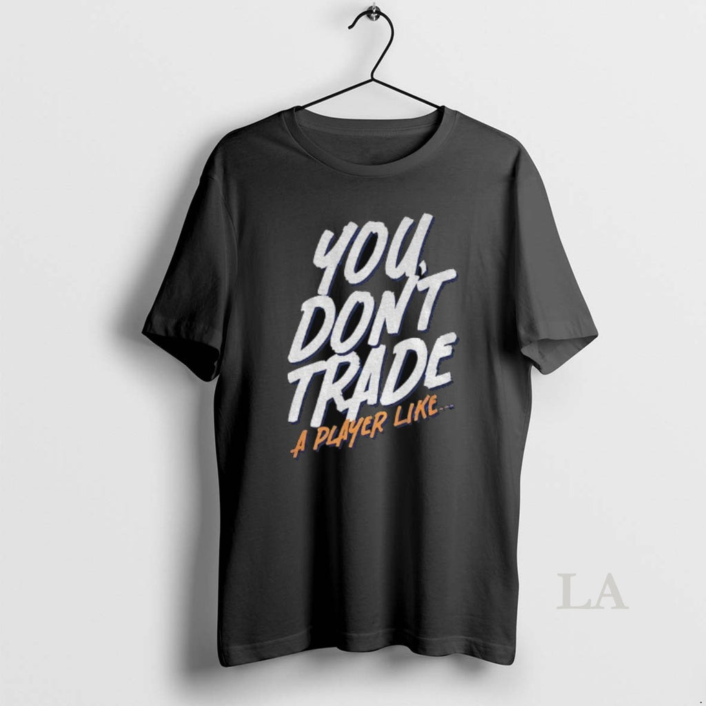 Original Emil Heineman You Dont Trade A Player Like T-Shirts, Hoodie, Sweatshirt | PopFlextees.com