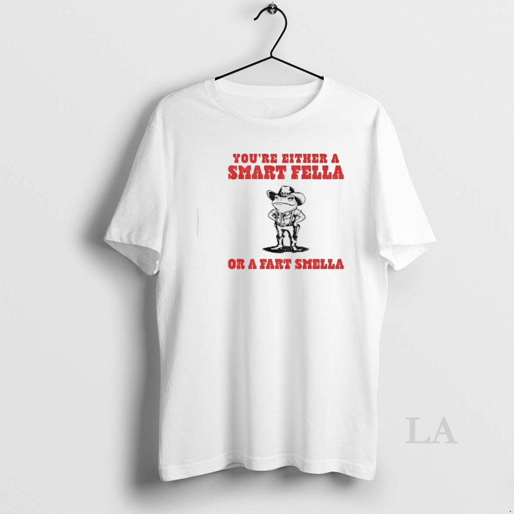 Original Frog Cowboy Youre Either A Smart Fella Or A Fart Smella T-Shirts, Hoodie, Sweatshirt | PopFlextees.com