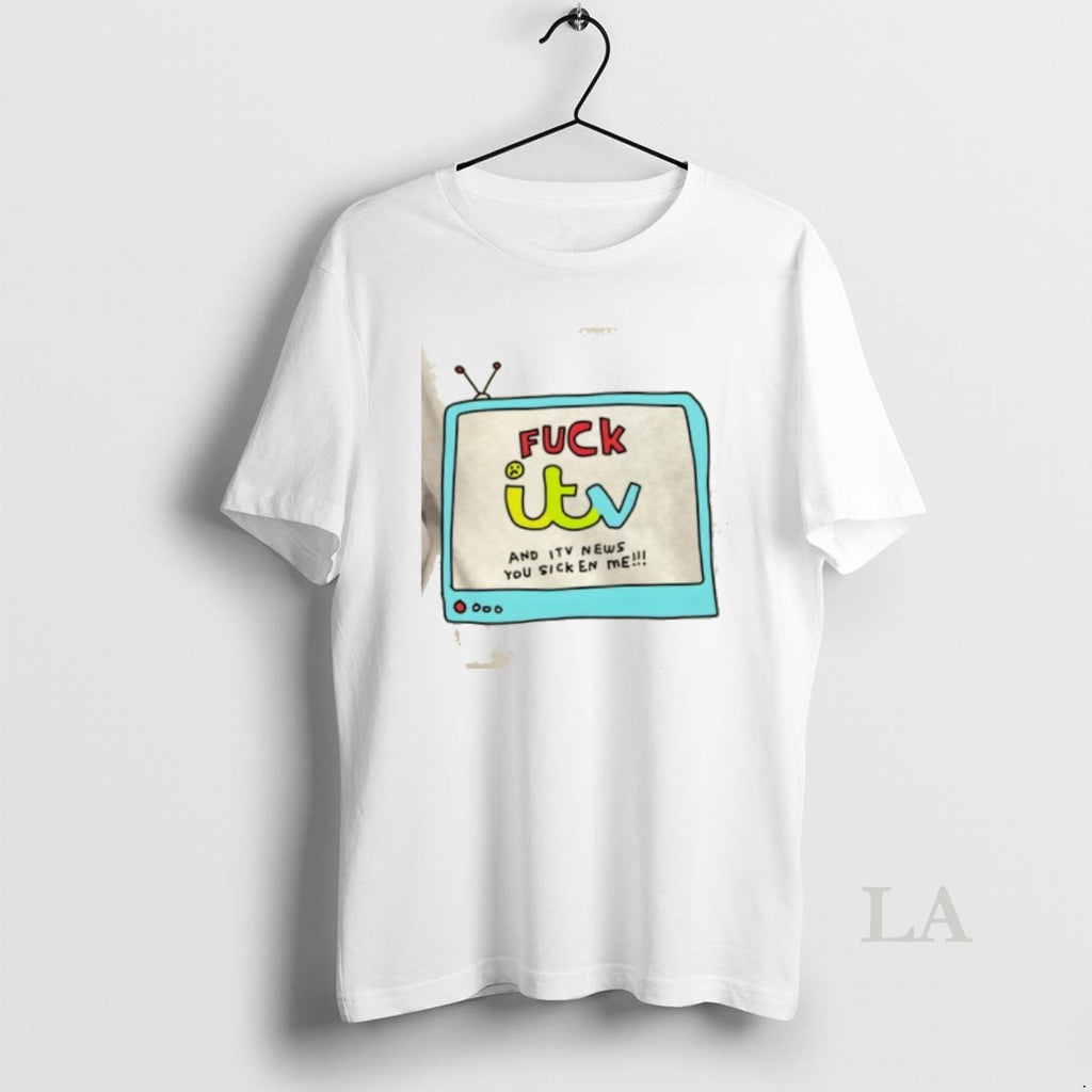Original Fuck Itv And Itv News You Sicken Me T-Shirts, Hoodie, Sweatshirt | PopFlextees.com