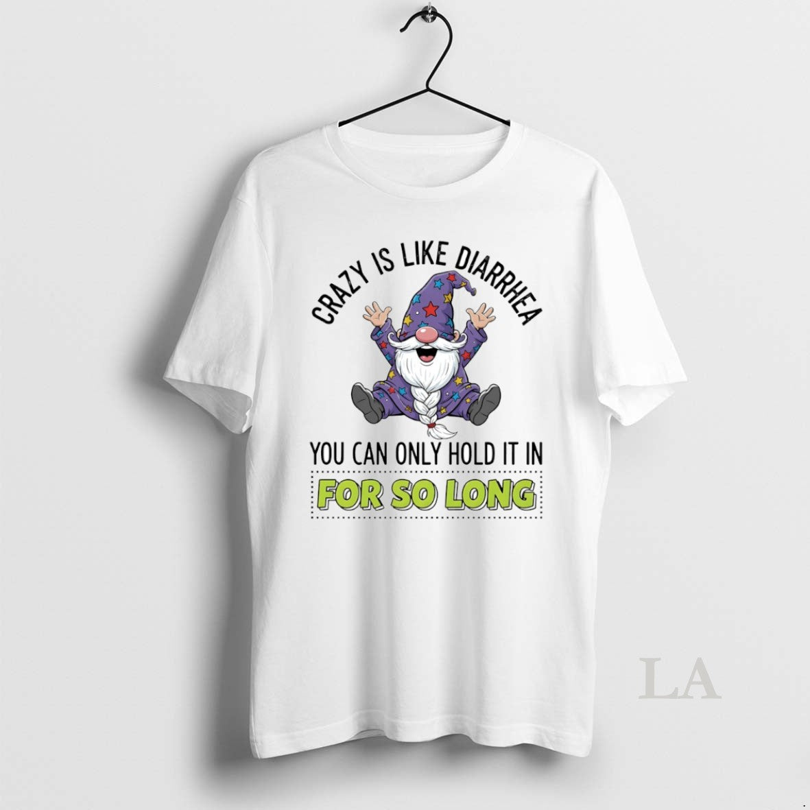 Original Gnome Wizard Crazy Is Like Diarrhea You Can Only Hold It In For So T-Shirts, Hoodie, Sweatshirt | PopFlextees.com