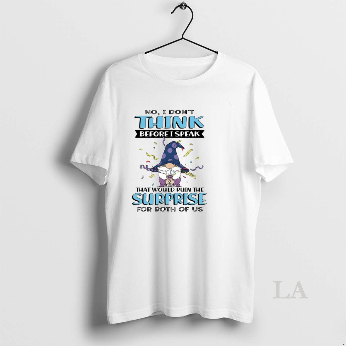 Original Gnome No I Dont Think Before I Speak That Would Ruin The Surprise T-Shirts, Hoodie, Sweatshirt | PopFlextees.com