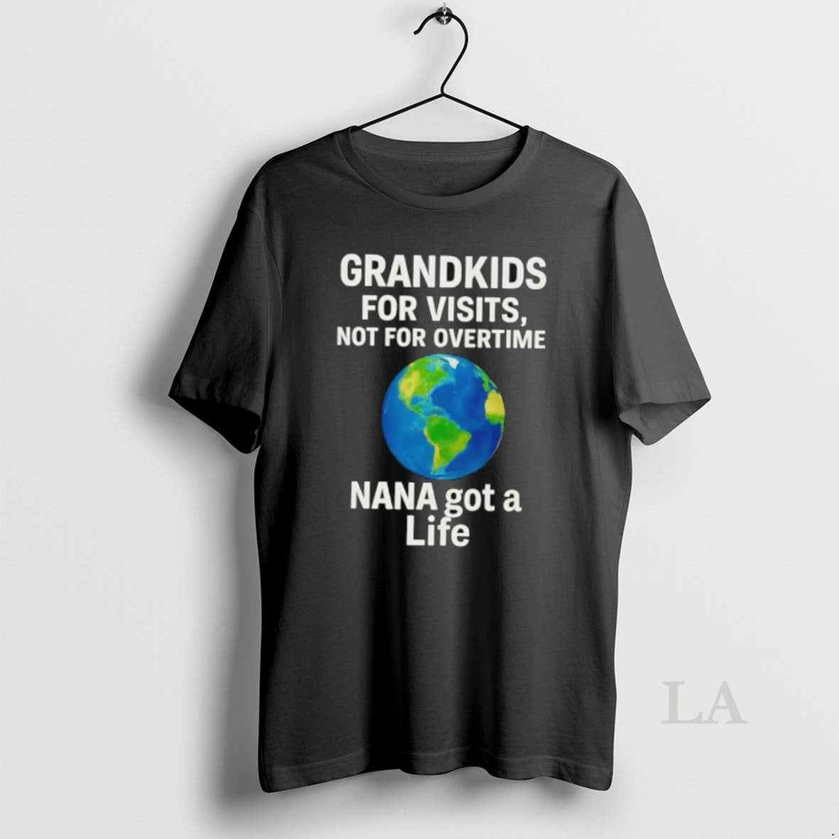 Original Grandkids For Visits Not For Overtime Nana Got A Life T-Shirts, Hoodie, Sweatshirt | PopFlextees.com