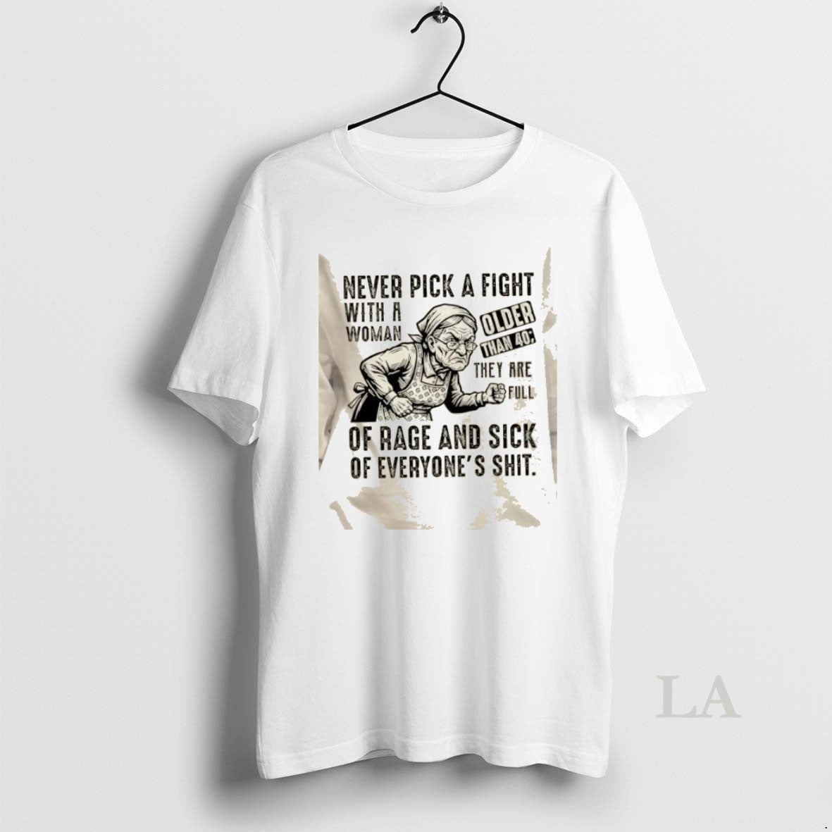 Original Grandma Never Pick A Fight With A Woman Older Than 40 They Are Full T-Shirts, Hoodie, Sweatshirt | PopFlextees.com