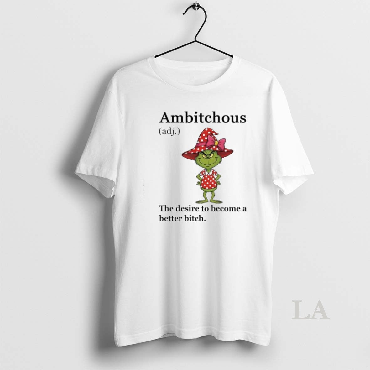 Original Grinch Ambitchous The Desire To Become A Better Bitch T-Shirts, Hoodie, Sweatshirt | PopFlextees.com