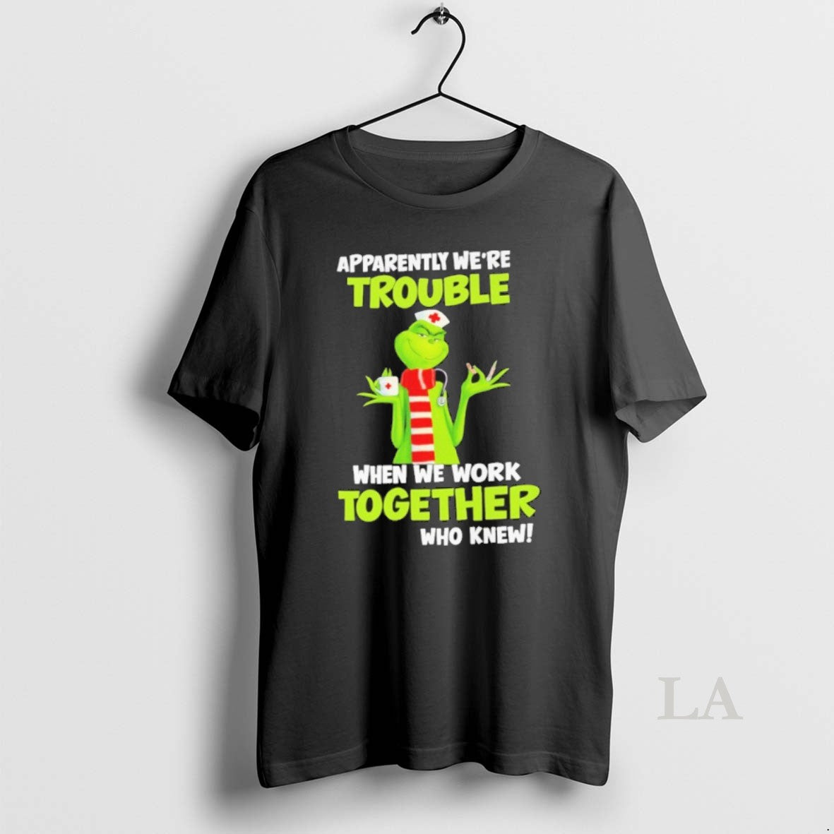 Original Grinch Nurse Apparently Were Trouble Together Who Knew T-Shirts, Hoodie, Sweatshirt | PopFlextees.com