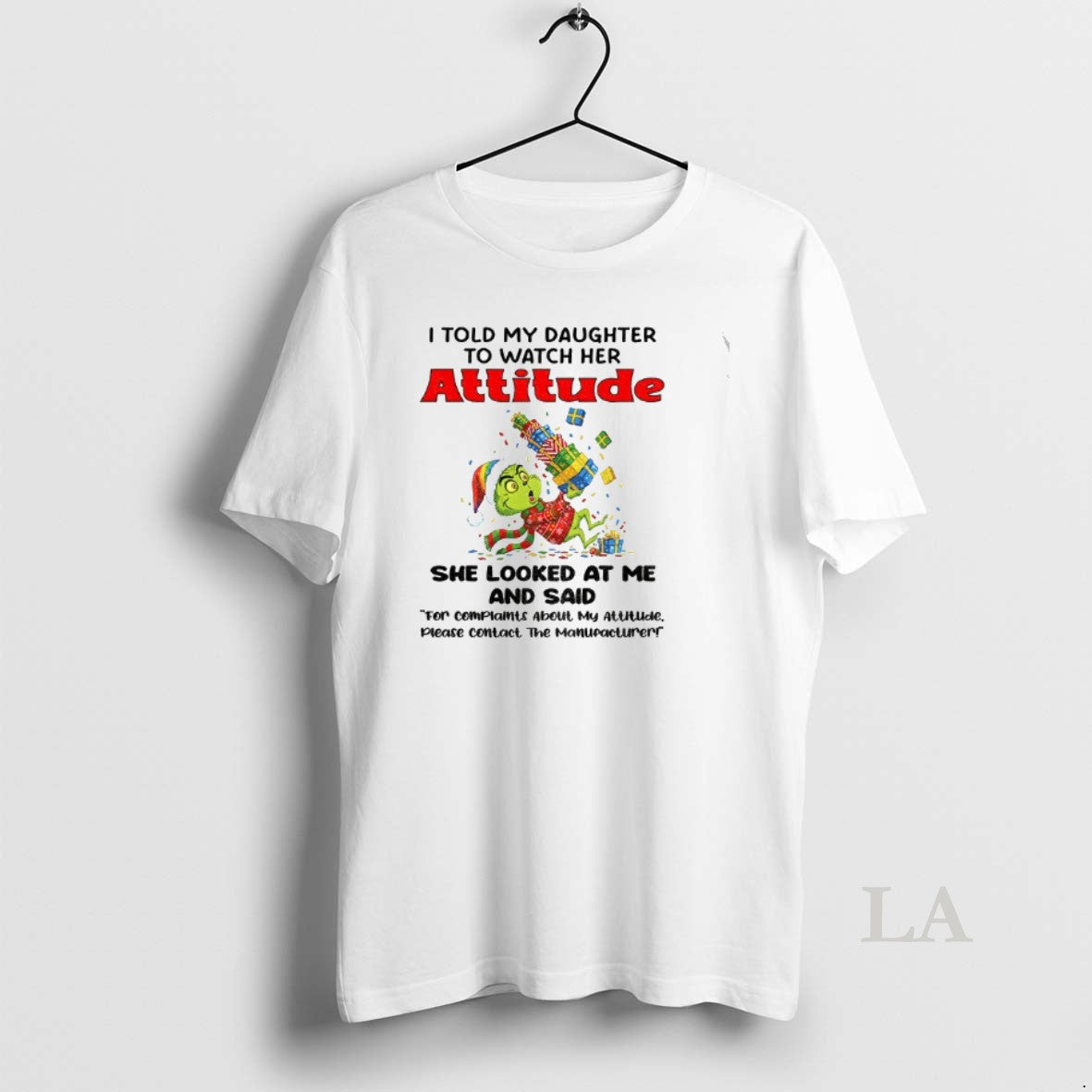 Original Grinch Santa I Told My Daughter To Watch Her Attitude She Looked At Me T-Shirts, Hoodie, Sweatshirt