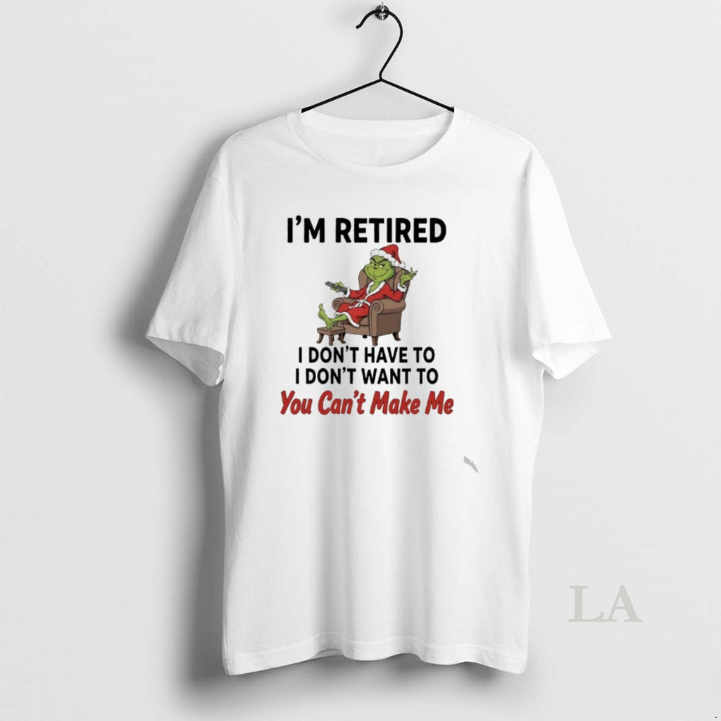 Original Grinch Santa Movie Im Retired I Dont Have To I Dont Want To You T-Shirts, Hoodie, Sweatshirt | PopFlextees.com