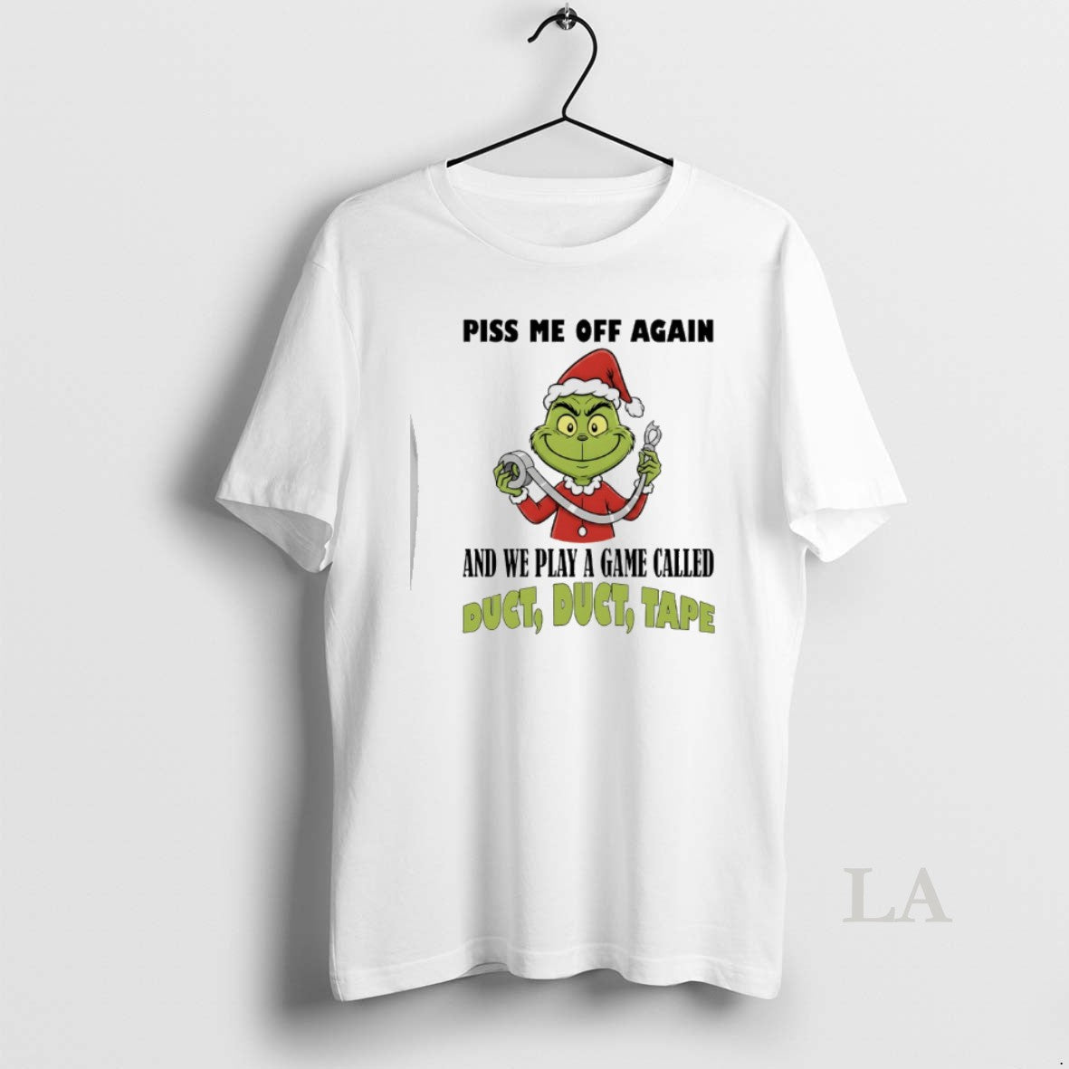 Original Grinch Santa Piss Me Off Again And We Play A Game Called Duct Duct T-Shirts, Hoodie, Sweatshirt | PopFlextees.com