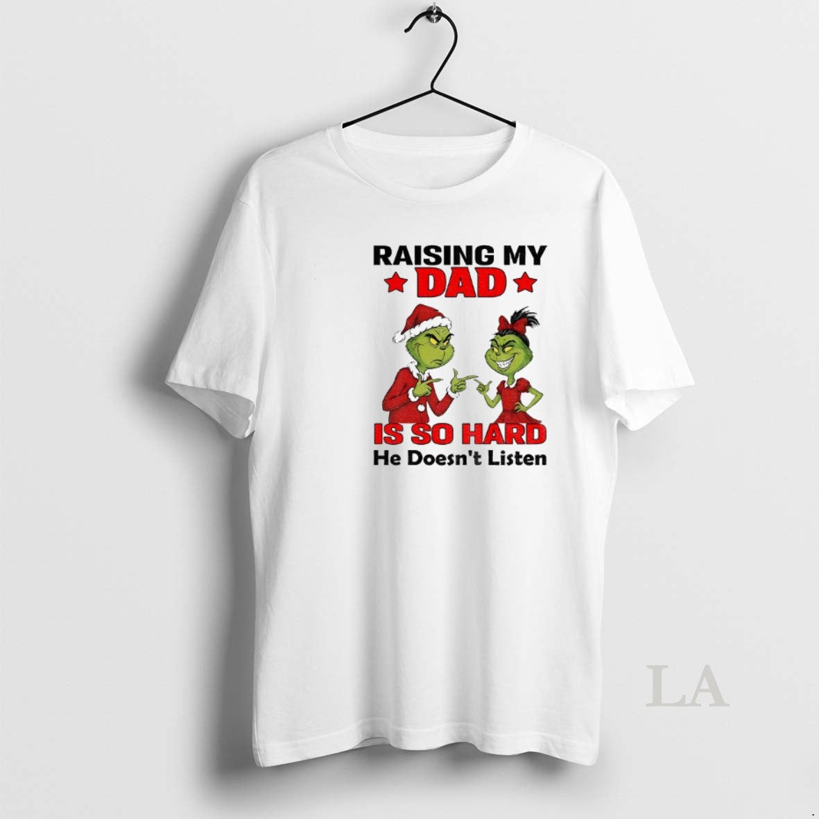 Original Grinch Santa Raising My Dad Is So Hard He Doesnt Listen Merry T-Shirts, Hoodie, Sweatshirt