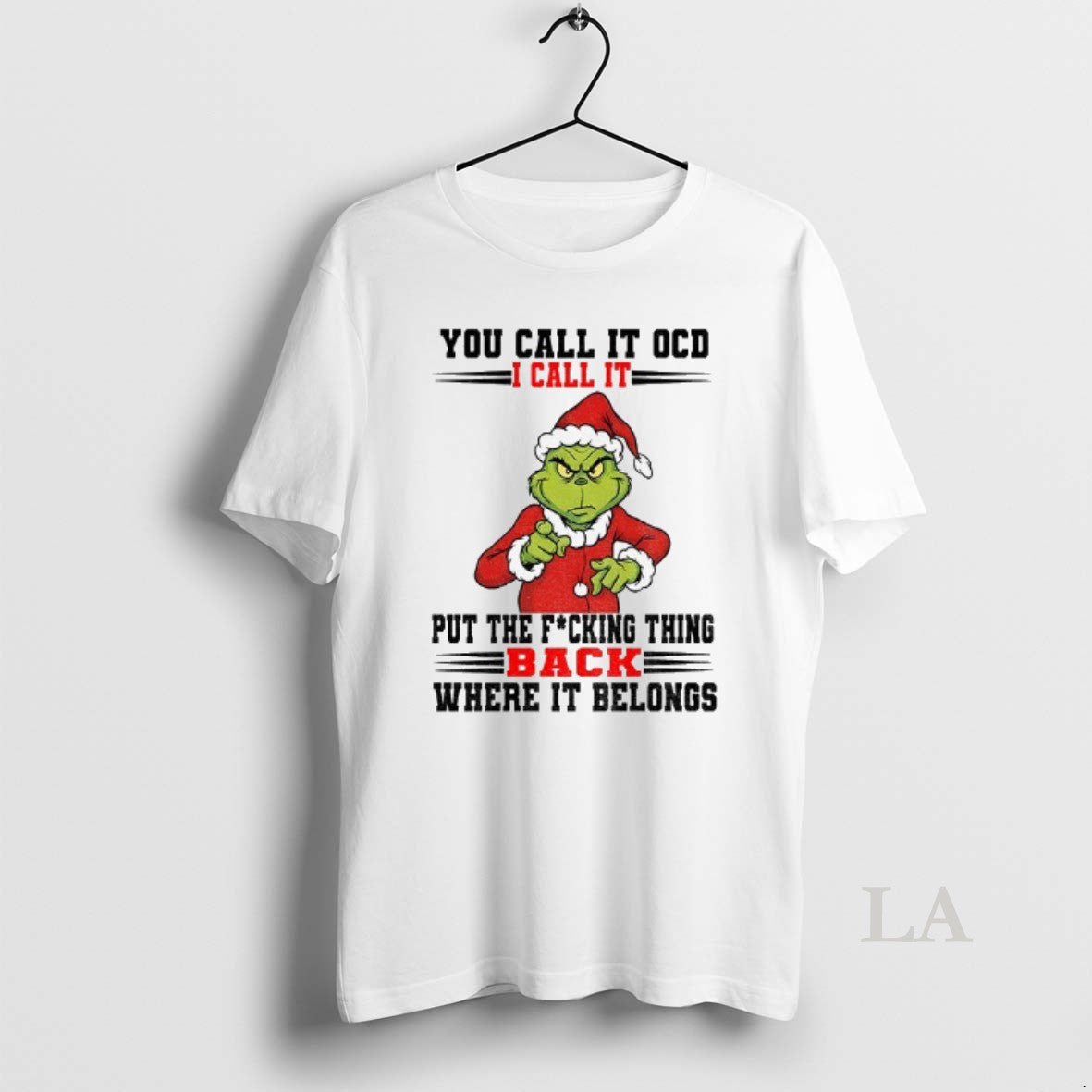 Original Grinch Santa You Call Ocd I Call Put Fucking Thing Back T-Shirts, Hoodie, Sweatshirt