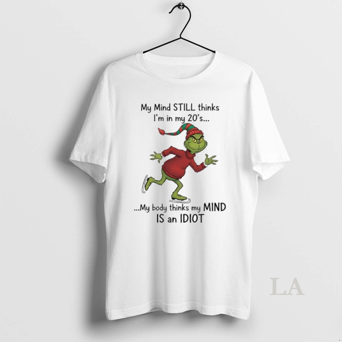 Original Grinch Xmas My Mind Still Thinks Im In My 20s My Body Thinks My T-Shirts, Hoodie, Sweatshirt | PopFlextees.com