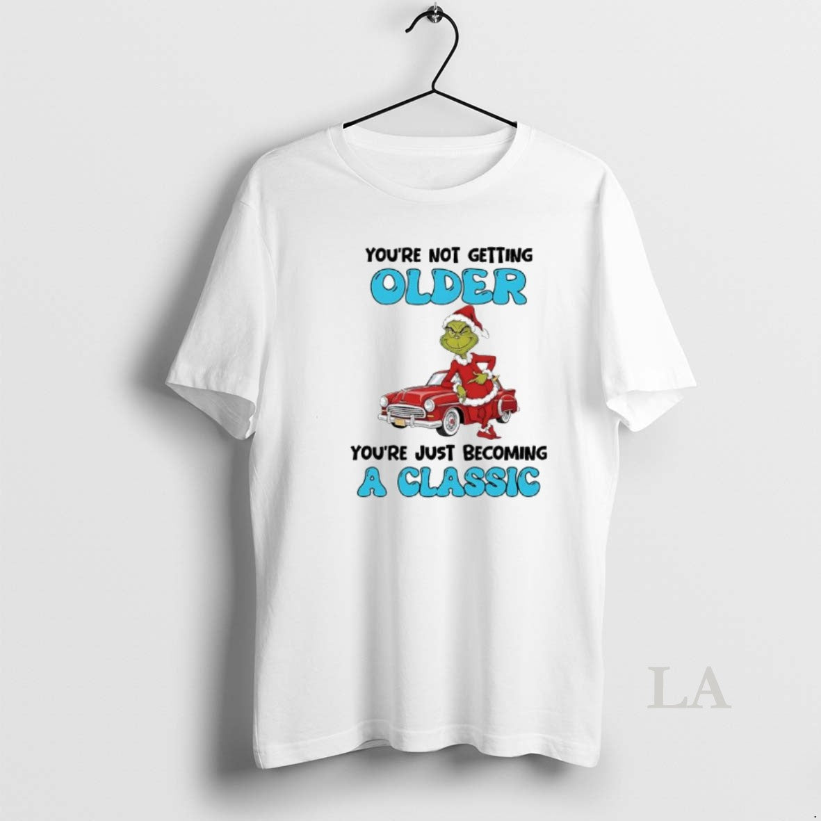 Original Grinch Youre Not Getting Older Youre Just Becoming A Classic T-Shirts, Hoodie, Sweatshirt | PopFlextees.com