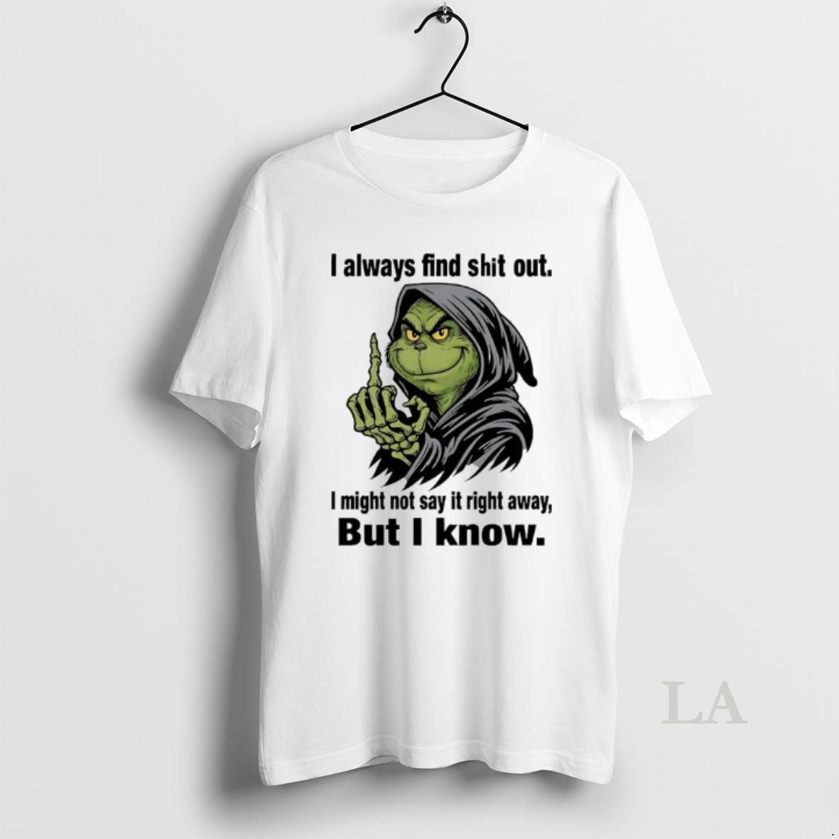 Original Grinch Always Find Shit Out I Might Not Say It Right Away But T-Shirts, Hoodie, Sweatshirt | PopFlextees.com