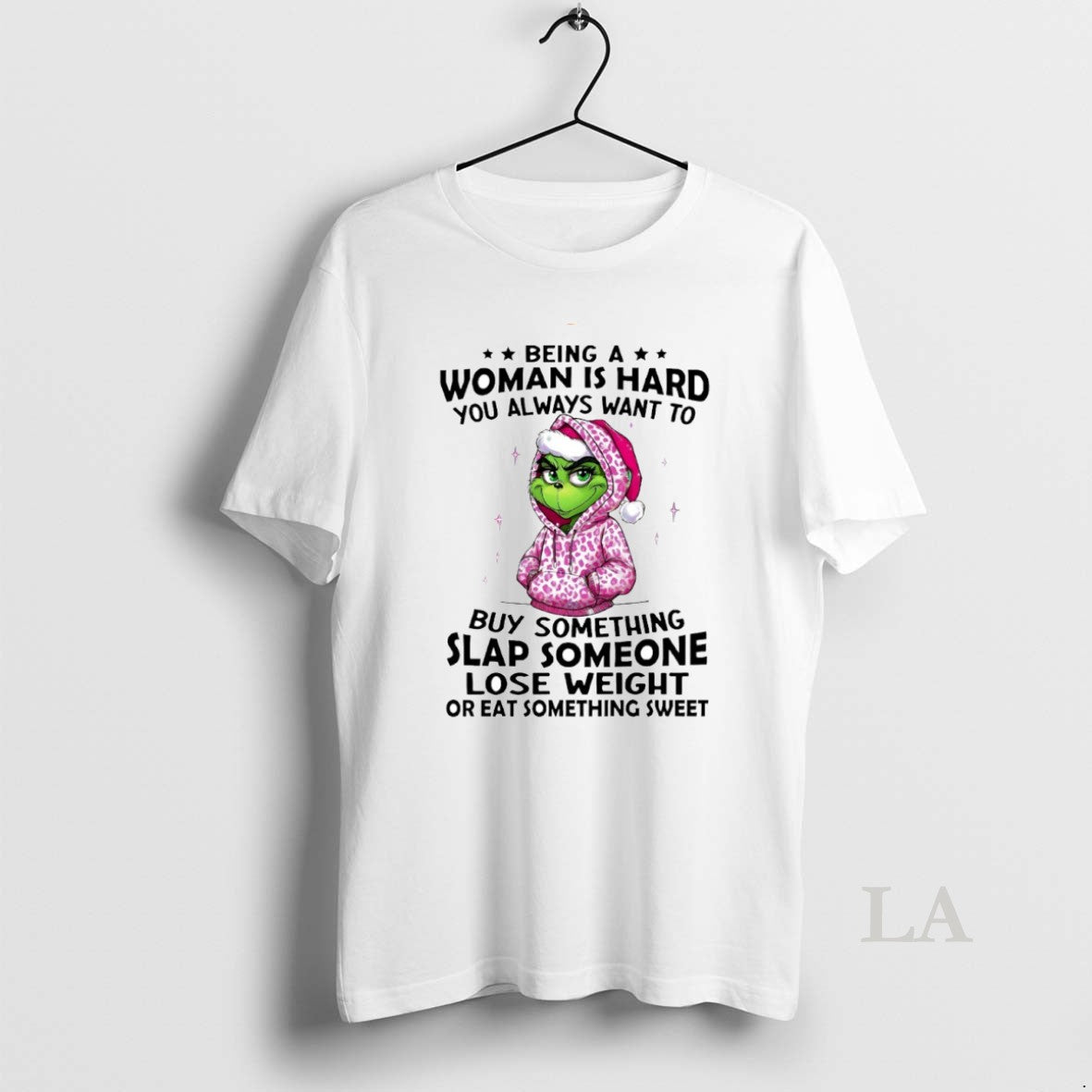 Original Grinch Being A Woman Is Hard You Always Want To Buy Something Circle T-Shirts, Hoodie, Sweatshirt | PopFlextees.com