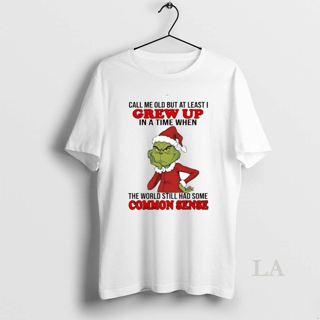 Original Grinch Call Me Old But At Least I Grew Up In A Time When T-Shirts, Hoodie, Sweatshirt | PopFlextees.com