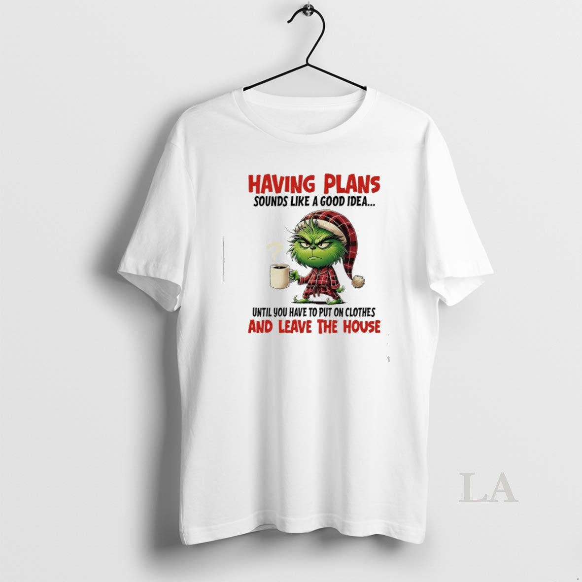 Original Grinch Having Plans Sounds Like A Good Idea Until You Have To Put On T-Shirts, Hoodie, Sweatshirt | PopFlextees.com