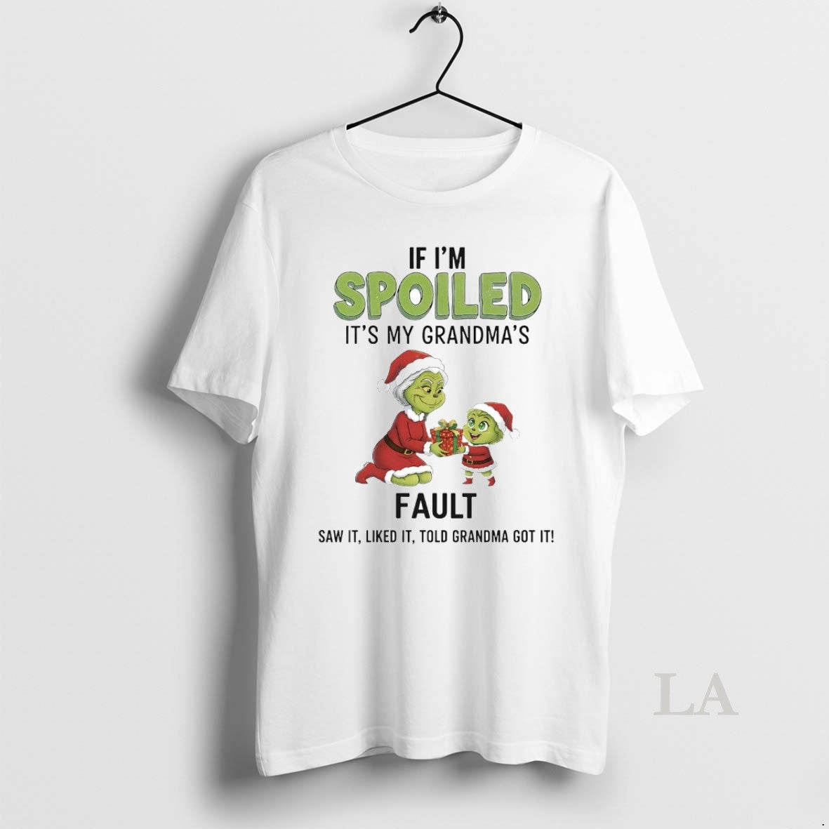 Original Grinch If Im Spoiled My Grandmas Fault T-Shirts, Hoodie, Sweatshirt