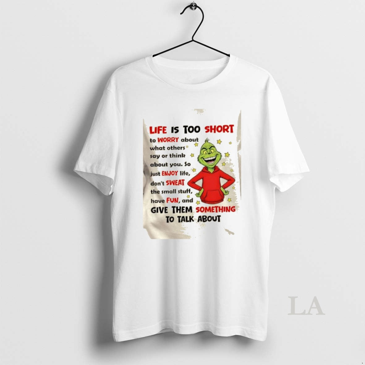 Original Grinch Life Is Too Short To Worry About What Others Ft Say Or Think T-Shirts, Hoodie, Sweatshirt | PopFlextees.com
