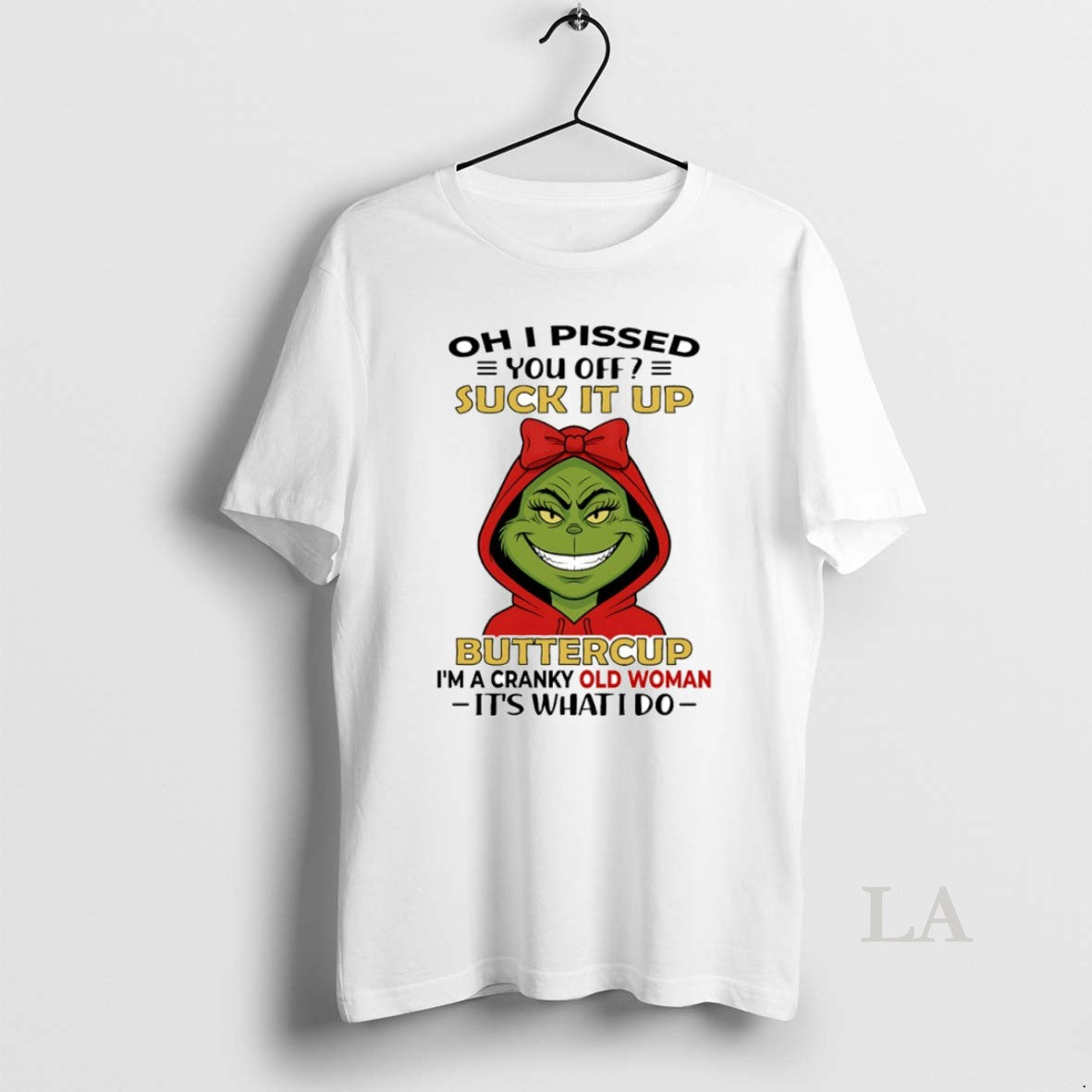 Original Grinch Oh I Pissed You Off Suck It Up Buttercup Im A Cranky Old T-Shirts, Hoodie, Sweatshirt | PopFlextees.com
