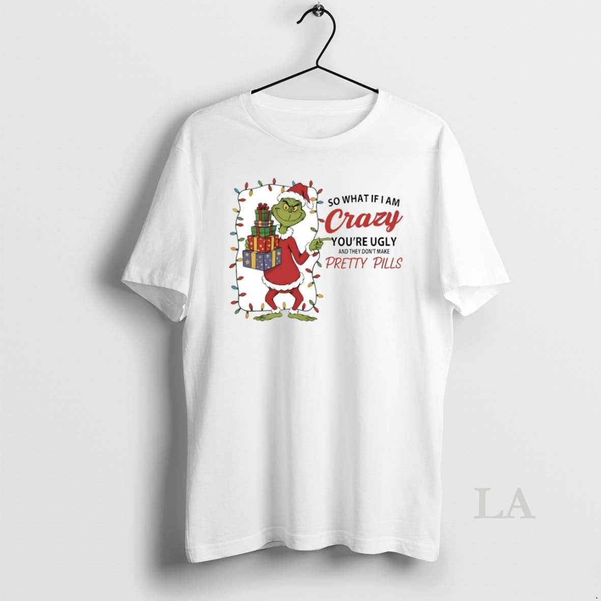 Original Grinch So What If I Am Crazy Youre Ugly And They Dont Make Pretty T-Shirts, Hoodie, Sweatshirt | PopFlextees.com
