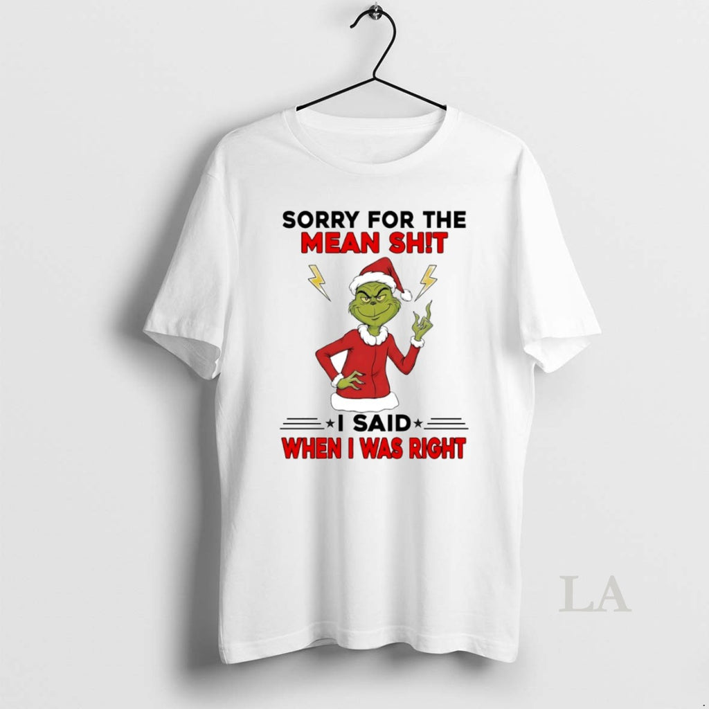 Original Grinch Sorry For The Mean Shit I Said When I Was Right Circle T-Shirts, Hoodie, Sweatshirt | PopFlextees.com