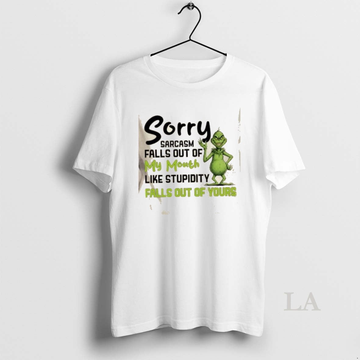 Original Grinch Sorry Sarcasm Falls Out Of My Mouth Like Stupidity Falls Out Of Yours T-Shirts, Hoodie, Sweatshirt