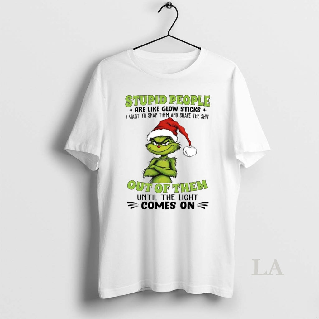 Original Grinch Stupid People Are Like Glow Sticks Out Of Them Christmas T-Shirts, Hoodie, Sweatshirt | PopFlextees.com
