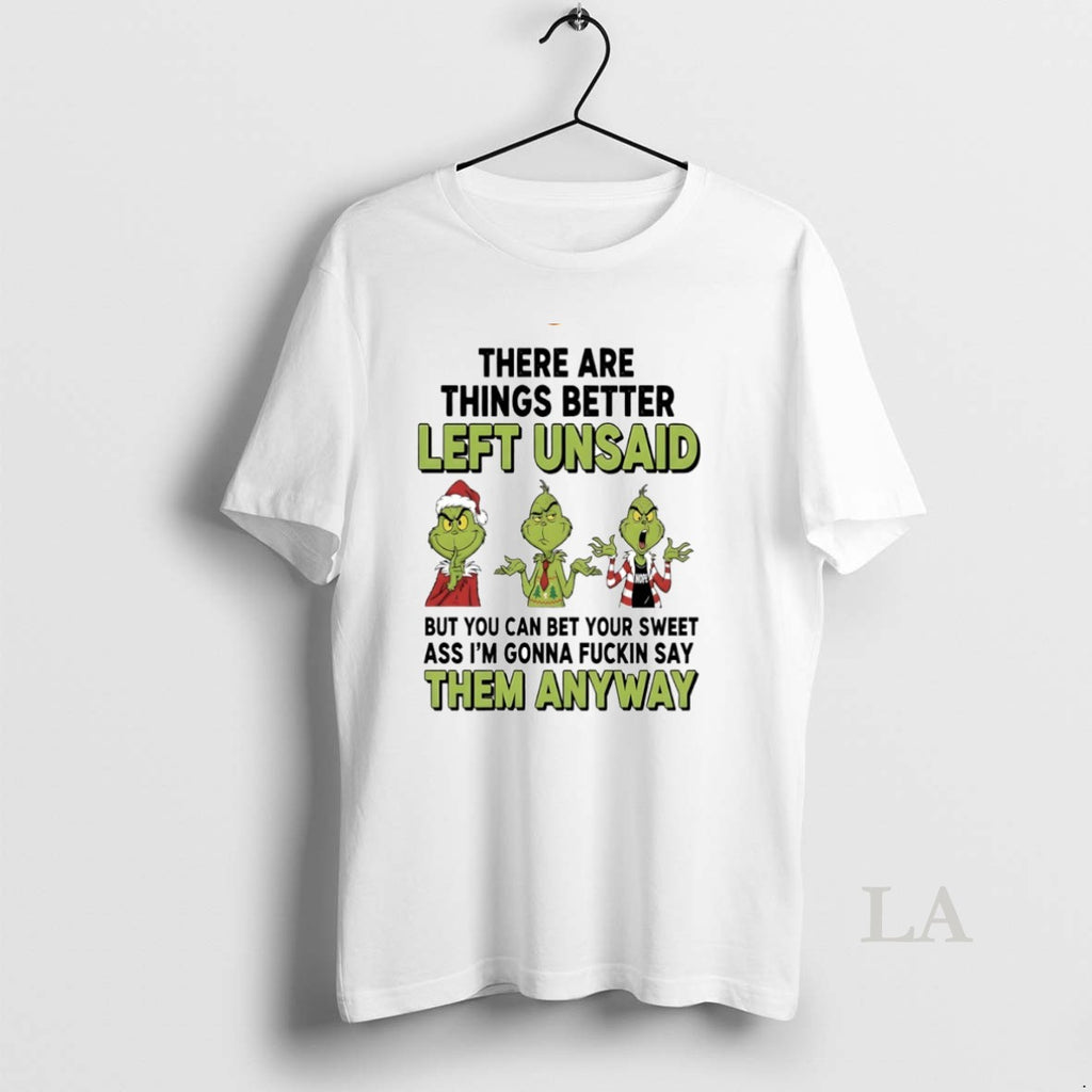 Original Grinch There Are Things Better Left Unsaid Circle T-Shirts, Hoodie, Sweatshirt | PopFlextees.com