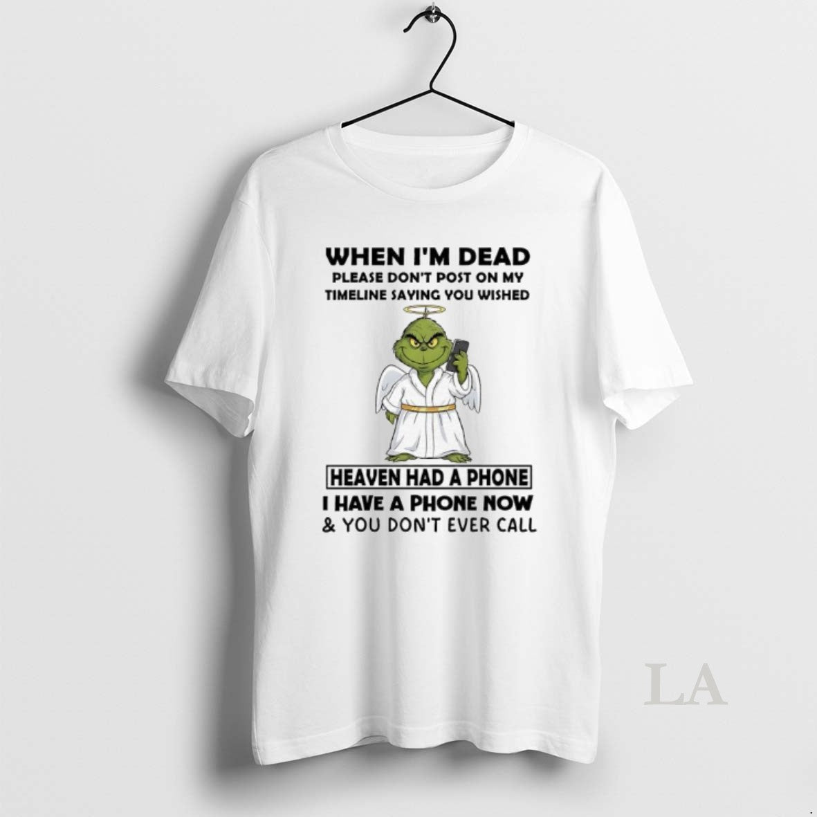 Original Grinch Timeline Saying You Wished Heaven Had A Phone I Have A Phone Now T-Shirts, Hoodie, Sweatshirt