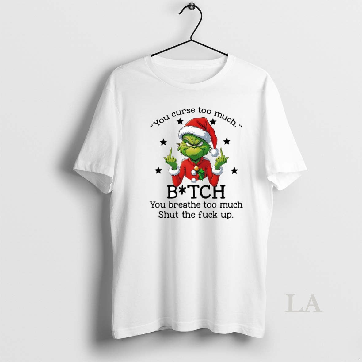 Original Grinch You Curse To Much Bitch You Breathe To Much Circle T-Shirts, Hoodie, Sweatshirt | PopFlextees.com