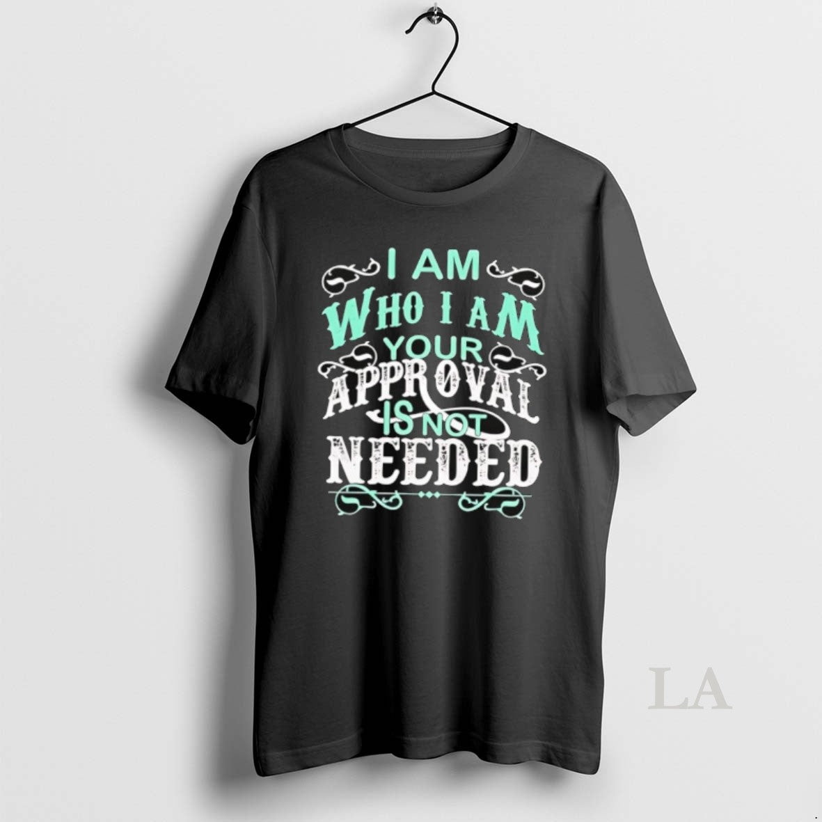 Original I Am Who I Am Your Approval Is Not Needed T-Shirts, Hoodie, Sweatshirt | PopFlextees.com