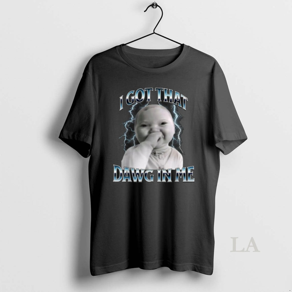 Original I Got That Dawg In Me Ai Baby Meme T-Shirts, Hoodie, Sweatshirt | PopFlextees.com
