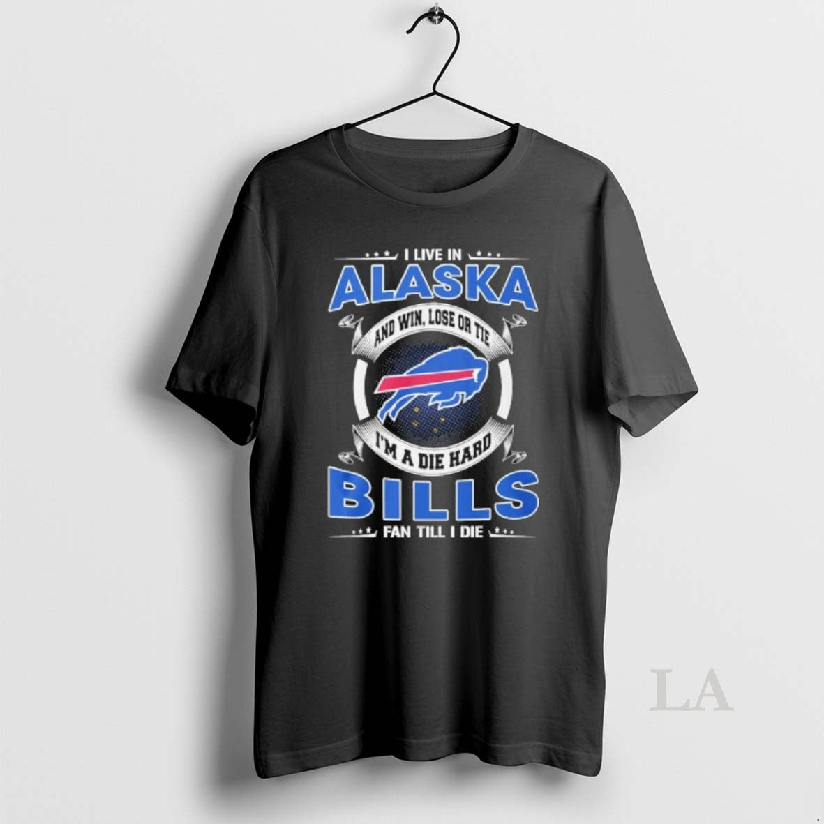 Original I Live In Alaska And Win Lose Or Tie Im A Die Hard Buffalo T-Shirts, Hoodie, Sweatshirt | PopFlextees.com